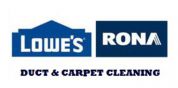 Lowe's Rona Duct & Carpet Cleaning Inc.